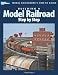 Building a Model Railroad Step by Step (Model Railroader's How-To Guides)