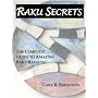 Raku Secrets: The Complete Guide to Amazing Raku Results