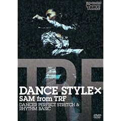 DANCE STYLE �~ SAM from TRF�@DANCER PERFECT STRETCH & RHYTHM BASIC [DVD]