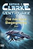 Die n&auml;chste Begegnung: Roman - Gentry Lee, Arthur C. Clarke