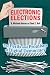 Electronic Elections: The Perils and Promises of Digital Democracy