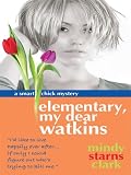 Elementary, My Dear Watkins (A Smart Chick Mystery)