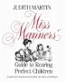 Miss Manners' Guide to Rearing Perfect Children