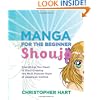 Manga for the Beginner Shoujo: Everything You Need to Start Drawing the Most Popular Style of Japanese Comics