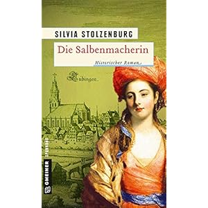 Die Salbenmacherin: Historischer Roman (Historische Romane im GMEINER-Verlag)