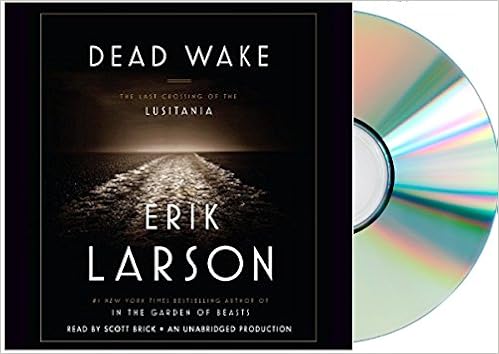 The Last Crossing of the Lusitania - Erik Larson