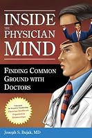 Inside the Physician Mind: Finding Common Ground with Doctors