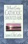 What Every Catholic Should Ask