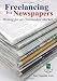 Freelancing for Newspapers: Writing for an Overlooked Market