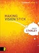 Making Vision Stick (Leadership Library)