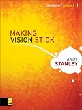Making Vision Stick (Leadership Library)