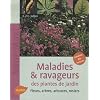 Maladies & ravageurs des plantes de jardin : Fleurs, arbres, arbustes, rosiers