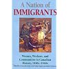 A Nation of Immigrants: Readings in Canadian History, 1840s-1960s