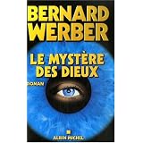 Le Cycle des Dieux, Tome 3 : Le myst�re des Dieuxpar Bernard Werber