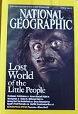 National Geographic Magazine April 2005 Lost World of the Little People