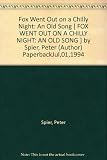 Fox Went Out on a Chilly Night: An Old Song [ FOX WENT OUT ON A CHILLY NIGHT: AN OLD SONG ] by Spier, Peter (Author) PaperbackJul,01,1994