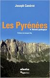 Les Pyr�n�es : Volume 1, Histoire g�ologique