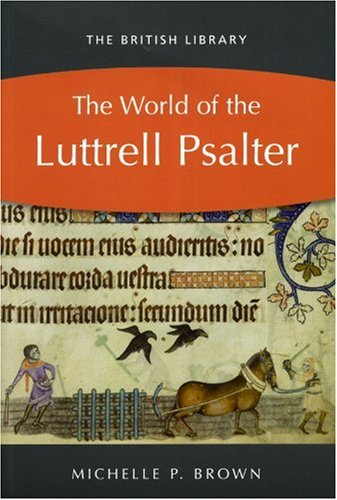  : The World of the Luttrell Psalter
