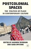 Postcolonial spaces : the politics of place in contemporary culture