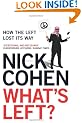 What's Left?: How the Left Lost its Way: How Liberals Lost Their Way