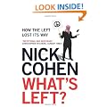What's Left?: How the Left Lost its Way: How Liberals Lost Their Way