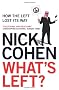 What's Left?: How the Left Lost its Way: How Liberals Lost Their Way