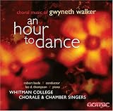 An Hour to Dance: Choral Music of Gwyneth Walker