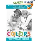 The Colors of Learning: Integrating the Visual Arts into the Early Childhood Curriculum... by Rosemary Althouse, Margaret H. Johnson, and Sharon T. Mitchell