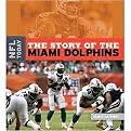 The Story of the Miami Dolphins (NFL Today Series) (Reinforced Hardcover)