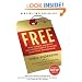 Free: How Today's Smartest Businesses Profit by Giving Something for Nothing