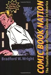 Comic Book Nation: The Transformation of Youth Culture in America