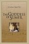 The Goddess of Sumer The Goddess of Sumer