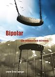 Bipolar - Life Between Two Extremes