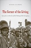 The Corner of the Living: Ayacucho on the Eve of the Shining Path Insurgency (First Peoples: New Directions in Indigenous Studies)