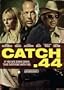 Catch .44