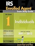 IRS Enrolled Agent Exam Study Guide 2011-2012: Part 1-Individuals, with Free Online Test Bank