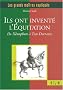 Ils ont invent� l'�quitation : De X�nophon � Tom Dorrance