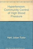 Hypertension : community control of high blood pressure