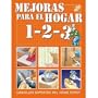 1-2-3 Books Mejoras Para El Hogar 1-2-3 (Spanish Language Version) Book Meredith Corporation 0696208830