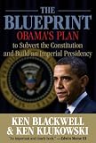 The Blueprint: Obama's Plan to Subvert the Constitution and Build an Imperial Presidency