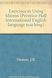 Exercises in using idioms