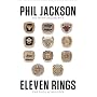 Eleven Rings: The Soul of Success by Phil Jackson