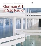 German art in São Paulo : Deutsche Kunst auf der at the Biennial = German art at the at the Biennial 1951-2012