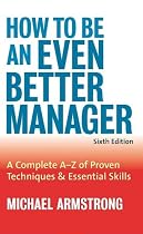 Bestsellers cluster sheet: How to Be An Even Better Manager: A Complete A to Z of Proven Techniques and Essential Skills: 8