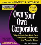 Rich Dads Advisors: Why the Rich Own Their Own Companies and Everyone Else Works for Them