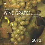 Vinifera: The Worlds Great Wine Grapes and their Stories - 2013 Wine Calendar