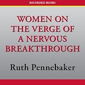 Women on the Verge of a Nervous Breakthrough | [Ruth Pennebaker]