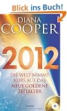 2012: Die Welt nimmt Kurs auf das neue Goldene Zeitalter