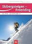 Alpin-Lehrplan 4: Skibergsteigen - Freeriding