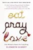 Eat, Pray, Love: One Woman's Search for Everything